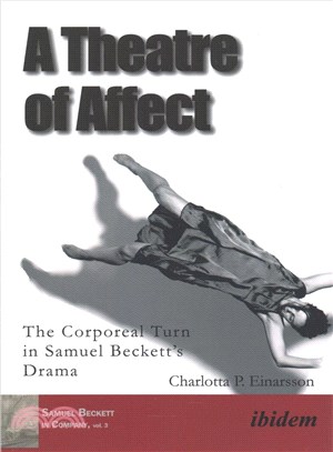 A Theatre of Affect ─ The Corporeal Turn in Samuel Beckett's Drama