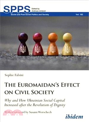 The Euromaidan Effect on Civil Society ― Why and How Ukrainian Social Capital Increased After the Revolution of Dignity