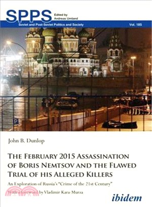 The February 2015 Assassination of Boris Nemtsov and the Flawed Trial of His Alleged Killers ― An Exploration of Russia rime of the 21st Century