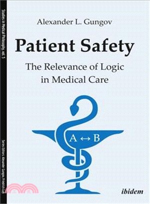 Patient Safety ― The Relevance of Logic in Medical Care
