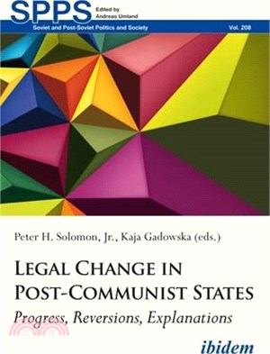 Legal Change in Post-communist States ― Progress, Reversions, Explanations