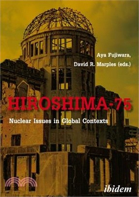 Hiroshima-75 ― Nuclear Issues in Global Contexts