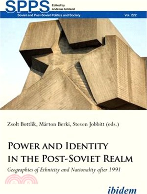 Power and Identity in the Post-soviet Realm ― Geographies of Ethnicity and Nationality After 1991