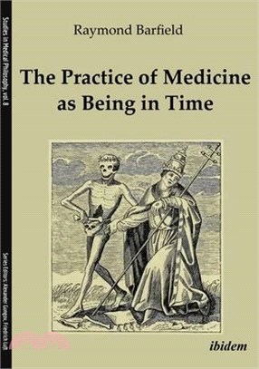 The Practice of Medicine As Being in Time