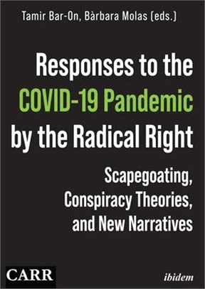Responses to the Covid-19 Pandemic by the Radical Right: Scapegoating, Conspiracy Theories, and New Narratives