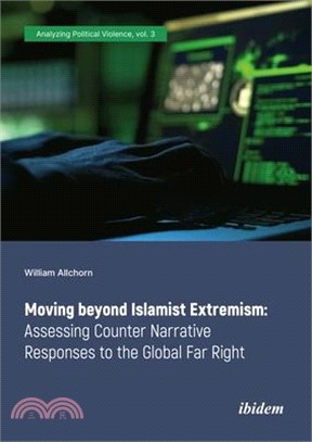 Moving Beyond Islamist Extremism: Assessing Counter Narrative Responses to the Global Far Right