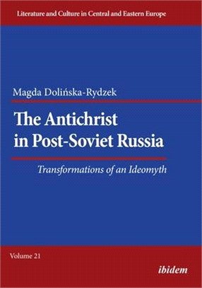 The Antichrist in Post-Soviet Russia: Transformations of an Ideomyth