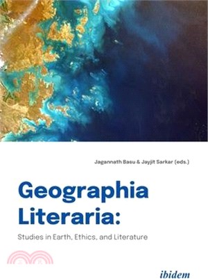 Geographia Literaria: Studies in Earth, Ethics, and Literature