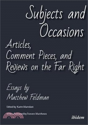 Subjects and Occasions: Articles, Comment Pieces, and Reviews on the Far Right and Other Matters