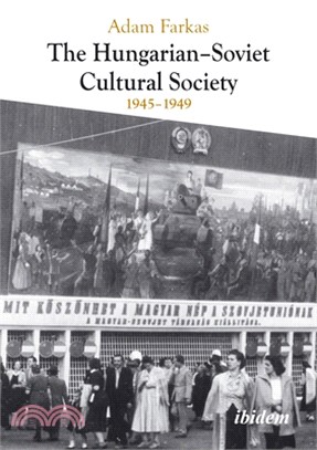 The Hungarian-Soviet Cultural Society: 1945-1949