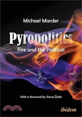 Pyropolitics: Fire and the Political