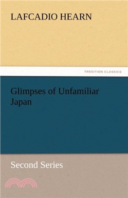 Glimpses of Unfamiliar Japan