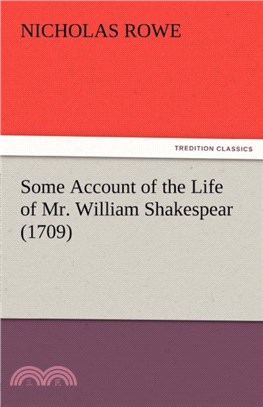 Some Account of the Life of Mr. William Shakespear (1709)