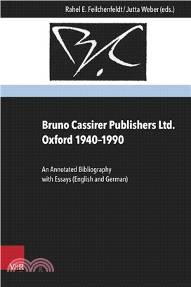 Bruno Cassirer Publishers Ltd. Oxford 1940-1990 ― An Annotated Bibliography With Essays (English and German)