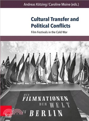 Cultural Transfer and Political Conflicts ─ Film Festivals in the Cold War