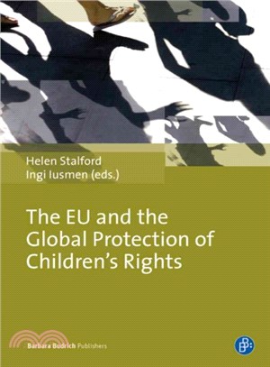 The Eu and the Global Protection of Children's Rights ― Norms, Laws and Policy Dimensions