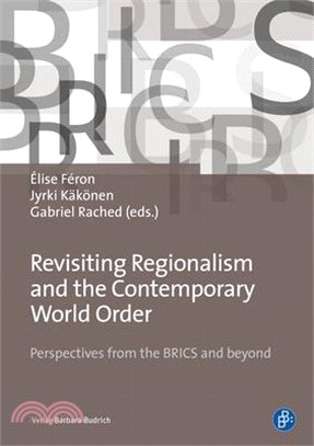 Revisiting Regionalism and the Contemporary World Order ― Perspectives from the Brics and Beyond