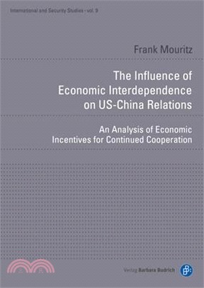 The Influence of Economic Interdependence on Us-China Relations: An Analysis of Economic Incentives for Continued Cooperation