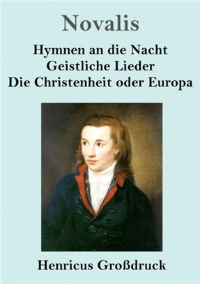 Hymnen an die Nacht / Geistliche Lieder / Die Christenheit oder Europa (Grossdruck)