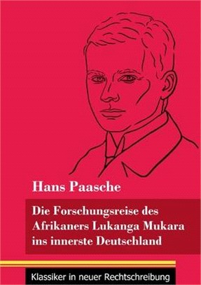 Die Forschungsreise des Afrikaners Lukanga Mukara ins innerste Deutschland: Geschildert in Briefen Lukanga Mukaras an den König Ruoma von Kitara (Band