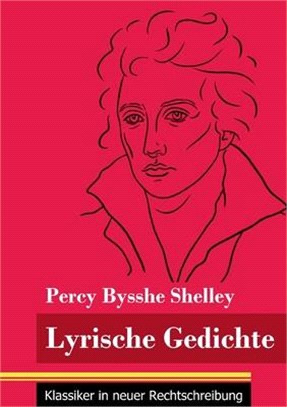 Lyrische Gedichte: (Band 45, Klassiker in neuer Rechtschreibung)