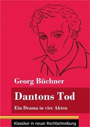 Dantons Tod: Ein Drama in vier Akten (Band 48, Klassiker in neuer Rechtschreibung)