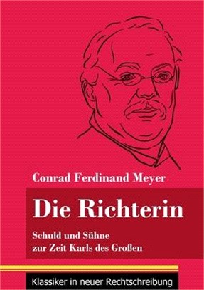 Die Richterin: Schuld und Sühne zur Zeit Karls des Großen (Band 50, Klassiker in neuer Rechtschreibung)