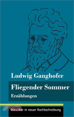 Fliegender Sommer: Erzählungen (Band 92, Klassiker in neuer Rechtschreibung)