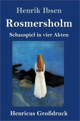 Rosmersholm (Großdruck): Schauspiel in vier Akten