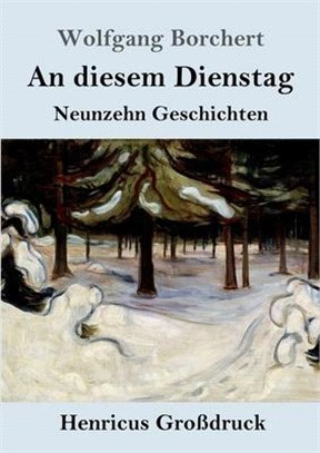 An diesem Dienstag (Großdruck): Neunzehn Geschichten