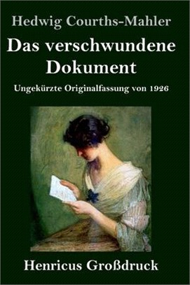 Das verschwundene Dokument (Großdruck): Ungekürzte Originalfassung von 1926