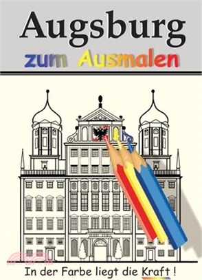 Augsburg zum Ausmalen: In der Farbe liegt die Kraft!
