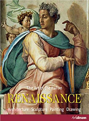 The art of the Italian Renaissance :architecture, sculpture, painting, drawing /