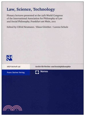 Law, Science, Technology ― Plenary Lectures Presented at the 25th World Congress of the International Association for Philosophy of Law and Social Philosophy, Frankfurt Am Main,