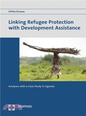 Linking Refugee Protection With Development Assistance ― Analyses With a Case Study in Uganda