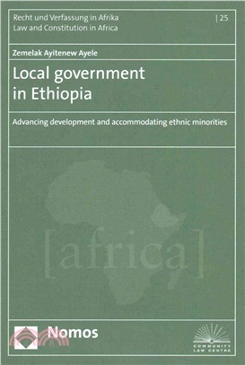 Local Government in Ethiopia ― Advancing Development and Accommodating Ethnic Minorities