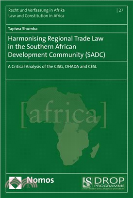 Harmonising Regional Trade Law in the Southern African Development Community (Sadc) ― A Critical Analysis of the Cisg, Ohada and Cesl