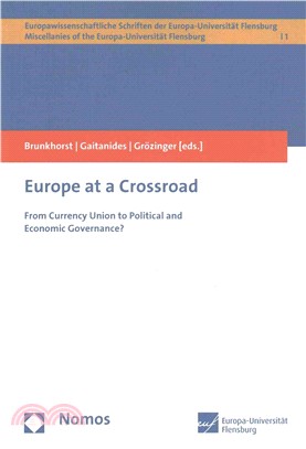 Europe at a Crossroad ― From Currency Union to Political and Economic Governance?