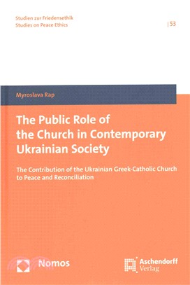 The Public Role of the Church in Contemporary Ukrainian Society ─ The Contribution of the Ukrainian Greek-Catholic Church to Peace and Reconciliation