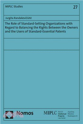 The Role of Standard-Setting Organizations With Regard to Balancing the Rights Between the Owners and the Users of Standard-Essential Patents