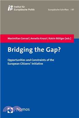 Bridging the Gap? ― Opportunities and Constraints of the European Citizens' Initiative