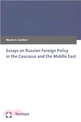 Essays on Russian Foreign Policy in the Caucasus & the Middle East