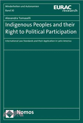 Indigenous Peoples and Their Right to Political Participation ─ International Law Standards and Their Application in Latin America