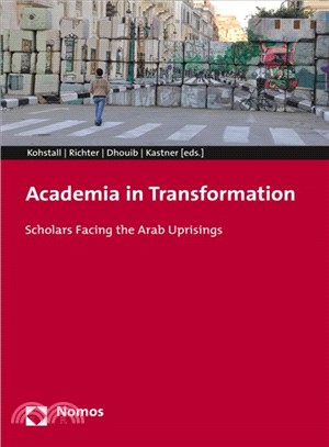 Academia in Transformation ― Scholars Facing the Arab Uprisings