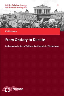 From Oratory to Debate ─ Parliamentarisation of Deliberative Rhetoric in Westminster