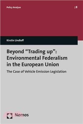 Beyond "Trading Up" ─ Environmental Federalism in the European Union: the Case of Vehicle Emission Legislation