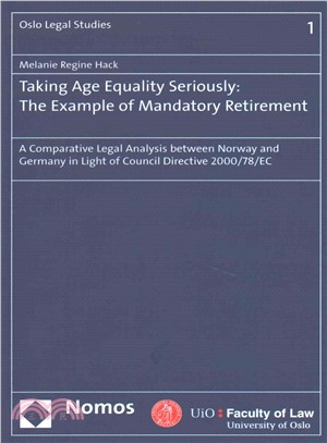 Taking Age Equality Seriously ─ The Example of Mandatory Retirement: A Comparative Legal Analysis Between Norway and Germany in Light of Council Directive 2000/78/EC