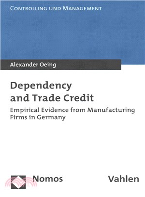 Dependency and Trade Credit ─ Empirical Evidence from Manufacturing Firms in Germany