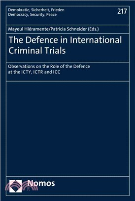The Defence in International Criminal Trials ─ Observations on the Role of the Defence at the ICTY, ICTR and ICC