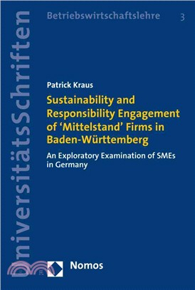 Sustainability and Responsibility Engagement of 'Mittelstand' Firms in Baden-Wurttemberg ─ An Exploratory Examination of Smes in Germany